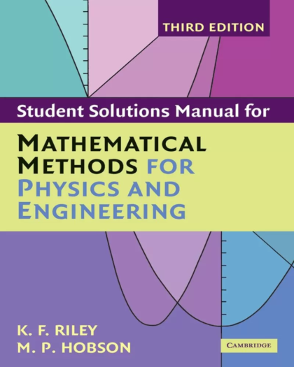 Student solutions manual for Mathematical methods for physics and engineering