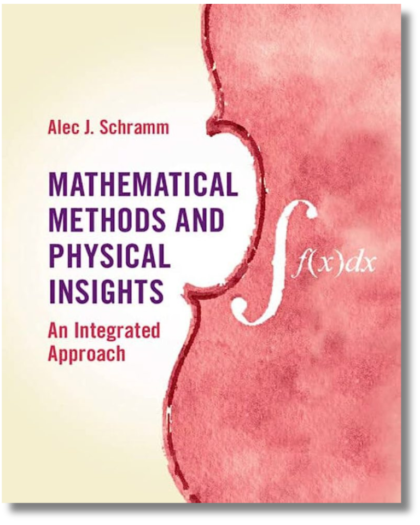 Mathematical Methods And Physical Insights: An Integrated Approach