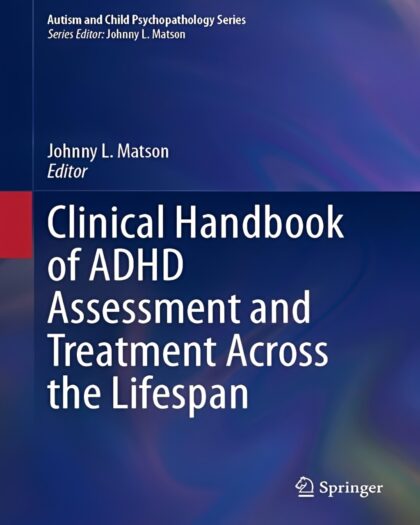 Clinical Handbook of ADHD Assessment and Treatment Across the Lifespan