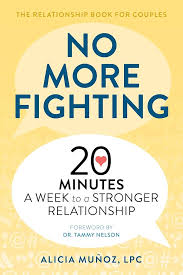 No More Fighting: The Relationship Book for Couples: 20 Minutes a Week to a Stronger Relationship