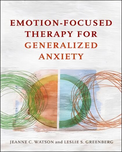Emotion-Focused Therapy for Generalized Anxiety