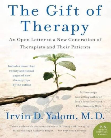 The Gift of Therapy: An Open Letter to a New Generation of Therapists and Their Patients