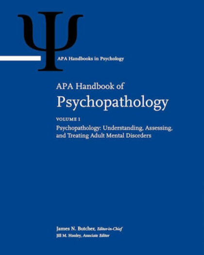 APA Handbook of Psychopathology: Volume 1: Psychopathology: Understanding