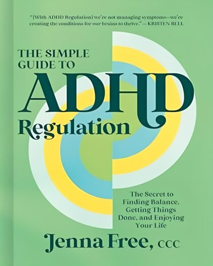 The Simple Guide to ADHD Regulation: The Secret to Finding Balance