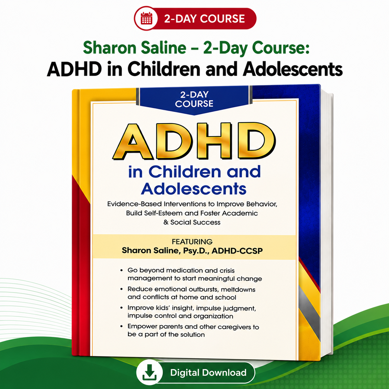 Sharon Saline – 2-Day Course: ADHD in Children and Adolescents: Evidence-Based Interventions to Improve Behavior, Build Self-Esteem and Foster Academic & Social Success