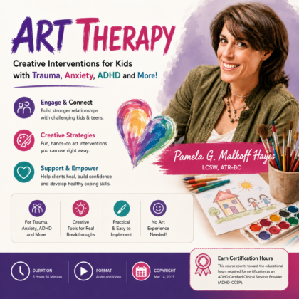 Art Therapy: Creative Interventions for Kids with Trauma, Anxiety, ADHD and More!