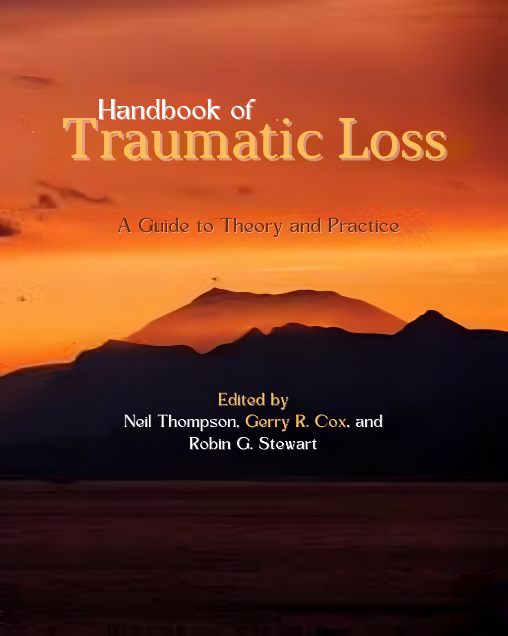 Handbook of Traumatic Loss: A Guide to Theory and Practice